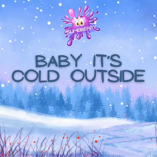 Baby It's Cold Outside